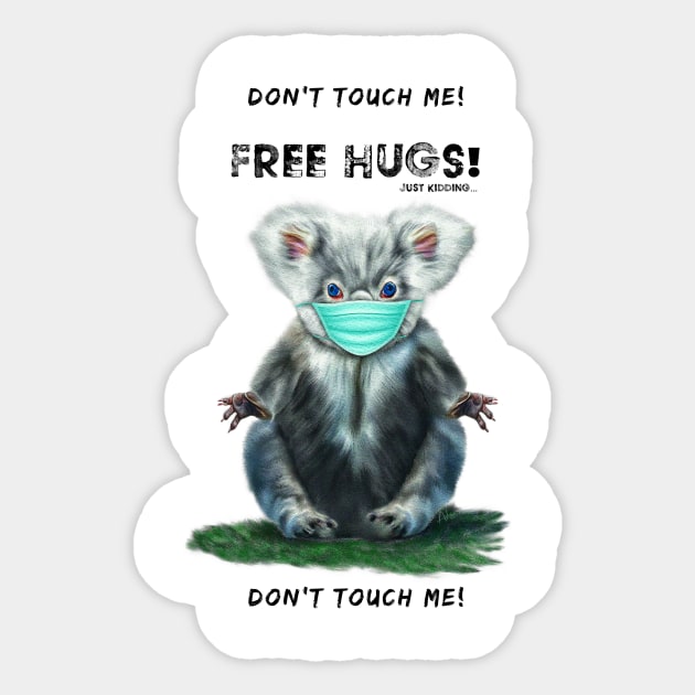 Free Koala Bear Hugs - Just Kidding - Don't Touch Me! Sticker by Mystik Media LLC